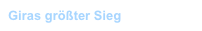Giras größter Sieg