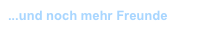 ...und noch mehr Freunde
